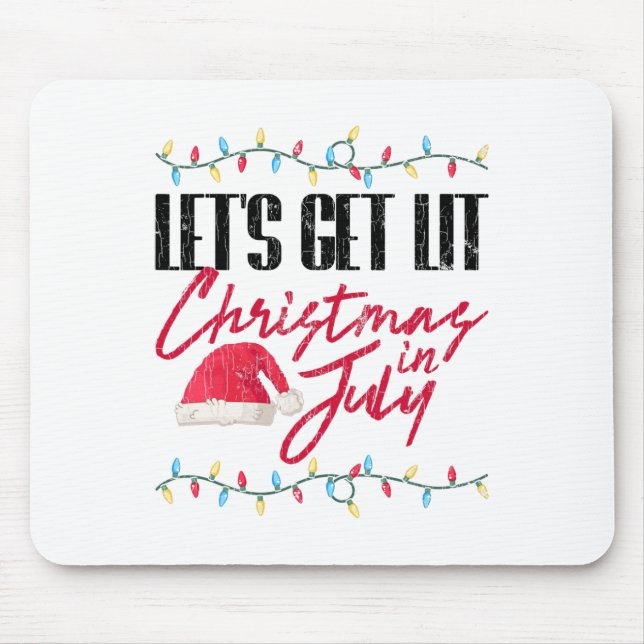 Let's Get Lit Funny Christmas In July Graphic  Mouse Pad (Front)