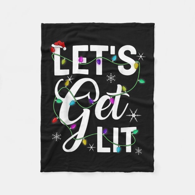 Let's Get Lit Funny Christmas Lighting Xmas Tee Me Fleece Blanket (Front)