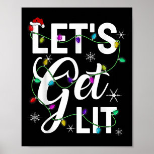 Let's Get Lit Funny Christmas Lighting Xmas Tee Me Poster