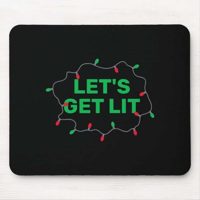 Lets Get Lit Funny Christmas Quote  Mouse Pad (Front)