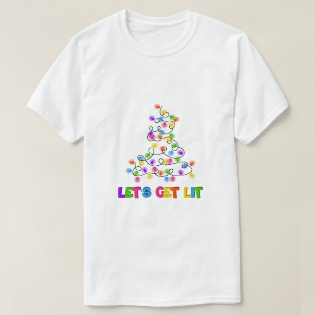 "Let's Get Lit" Funny Christmas Tree Lights Holida T-Shirt (Design Front)