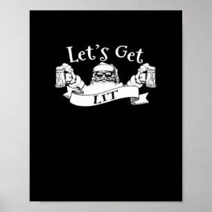Let's Get Lit Funny Santa Beer Drinking Christmas  Poster