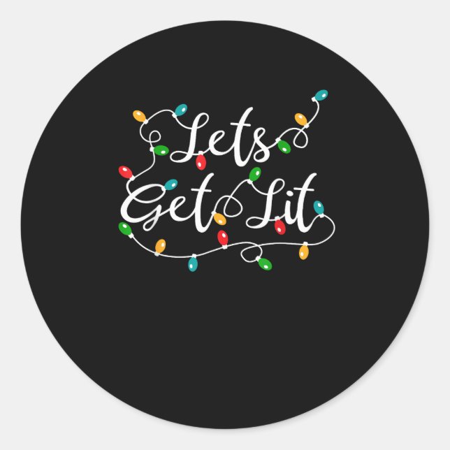 Let's Get Lit - Funny Xmas Holidays Christmas Classic Round Sticker (Front)