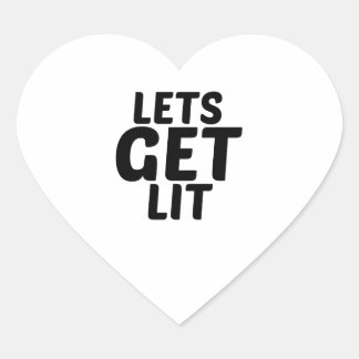 LETS GET LIT HEART STICKER