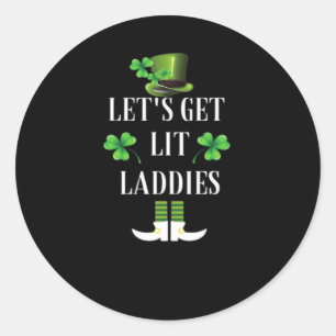 Let's Get Lit Laddies Funny Classic Classic Round Sticker