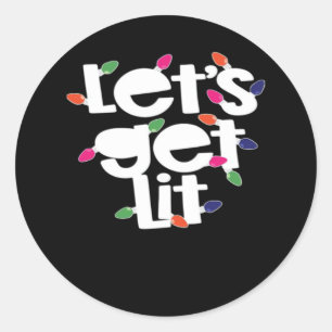 Let's Get Lit Light Bulbs Classic Round Sticker