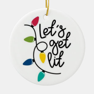LET'S GET LIT/MERRY CHRISTMAS ON BACK CERAMIC ORNAMENT