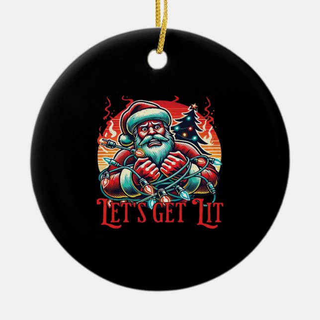 Let's Get Lit Santa Christmas Vibe Classic Ceramic Ornament (Front)