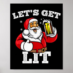 Let's Get Lit Santa Claus Drinking Beer Christmas  Poster