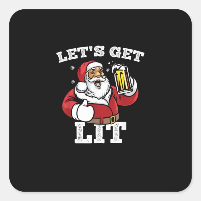 Let's Get Lit Santa Drinking Beer Christmas Square Sticker (Front)