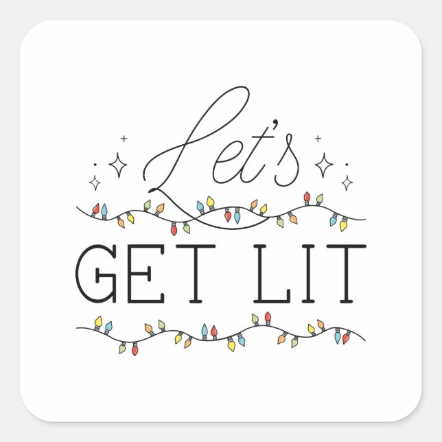 Let's Get Lit Square Sticker (Front)