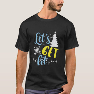 Let's get Lit T-Shirt