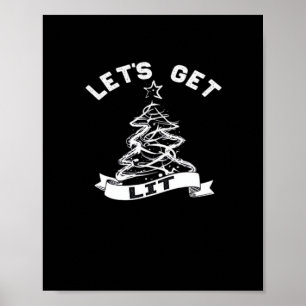 Let's Get Lit This Christmas Funny Humour Quote Fo Poster
