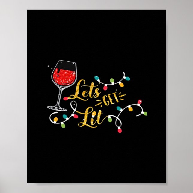 Let's Get Lit Wine Glasses Christmas Lights Drinki Poster (Front)