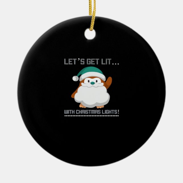 Let's Get Lit… With Christmas Lights! Christmas Cl Ceramic Ornament (Front)