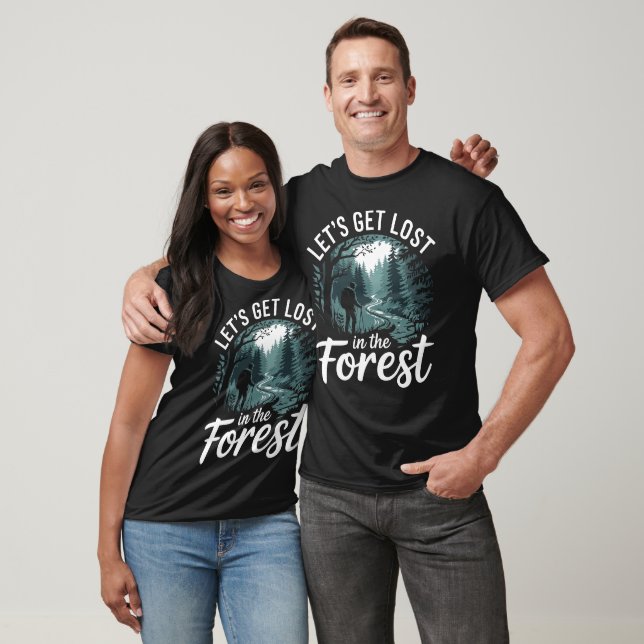 Let's Get Lost in the Forest" - Adventure T-Shirt (Unisex)