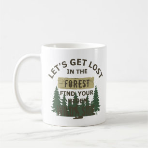Lets get lost in the forest coffee mug