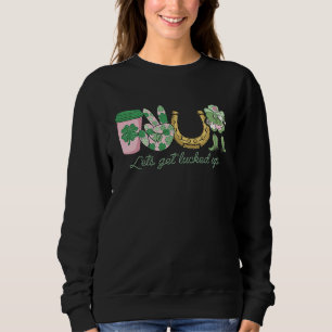 Lets Get Lucked Up Howdy St Patrick's Day Coffee S Sweatshirt