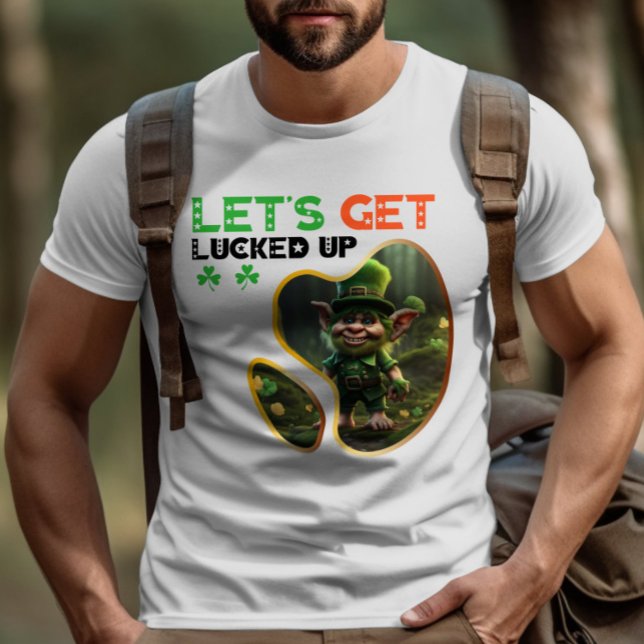 Let's Get Lucked Up - Irish Luck and Laughter T-Shirt (Creator Uploaded)