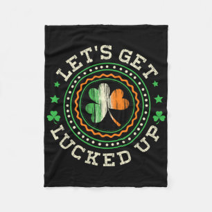 Let's Get Lucked Up Irish St. Patricks Clovers Sha Fleece Blanket