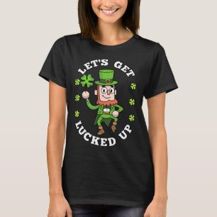 Lets Get Lucked Up Leprechaun Shamrock St Patricks T-Shirt