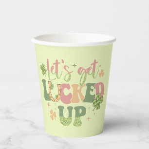 Let's Get Lucked Up Paper Cups