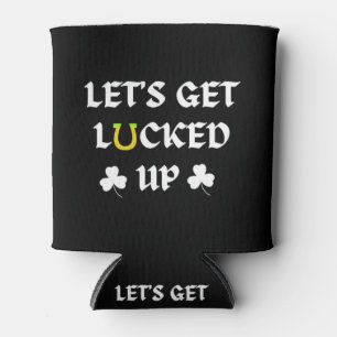 Let's Get Lucked Up St. Patrick's Day Can Cooler