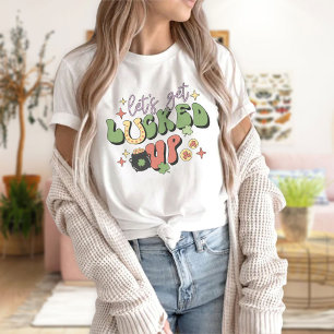 Let's Get Lucked Up, St Patrick's Day T-Shirt