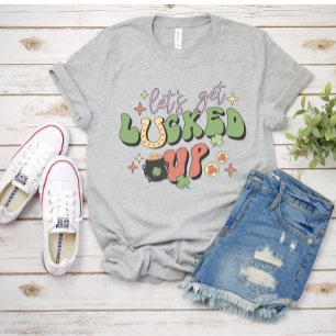 Let's Get Lucked Up St. Patrick's Day T-shirt