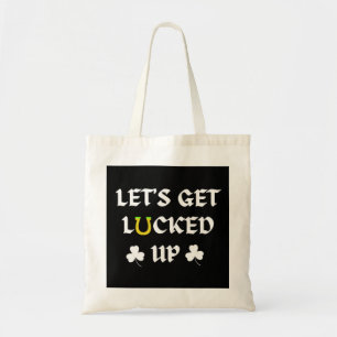 Let's Get Lucked Up St. Patrick's Day Tote Bag