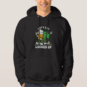 Let's Get Lucked Up St Patrick's Shamrock Irish Dr Hoodie