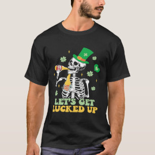 Let's Get Lucked Up  St Patrick's Skeleton Beer T-Shirt