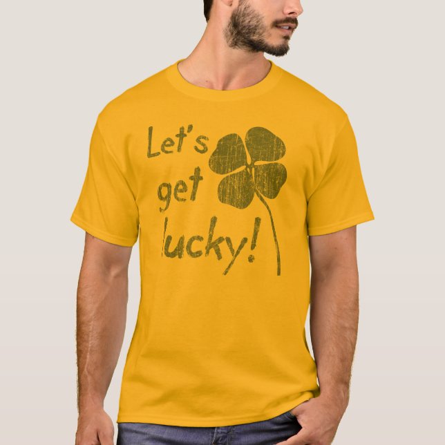 Let's Get Lucky 2 T-Shirt (Front)