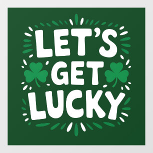 Let's Get Lucky Shamrock Funny St Patrick's Day