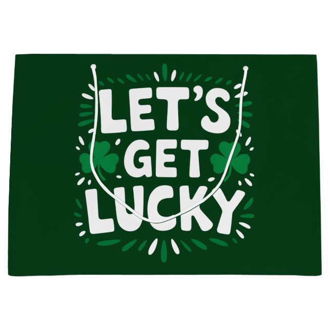 Let's Get Lucky Shamrock Funny St Patrick's Day Large Gift Bag (Front)