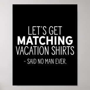 Let's Get Matching Vacation S - Sarcastic Pun Tee Poster