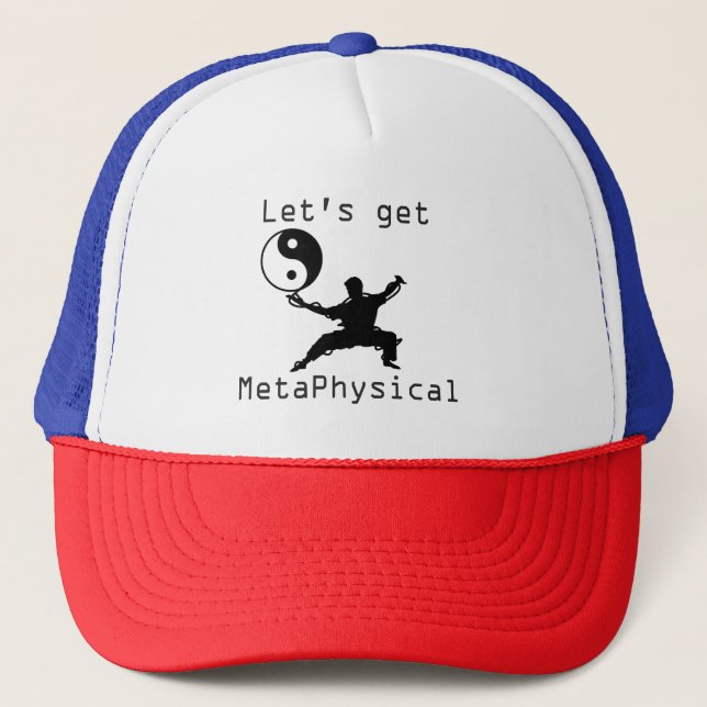 Let's get Metaphysical Trucker Hat (Front)