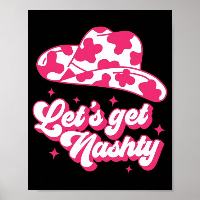 Let's Get Nashty Bride Bridesmaid Bachelorette Par Poster (Front)