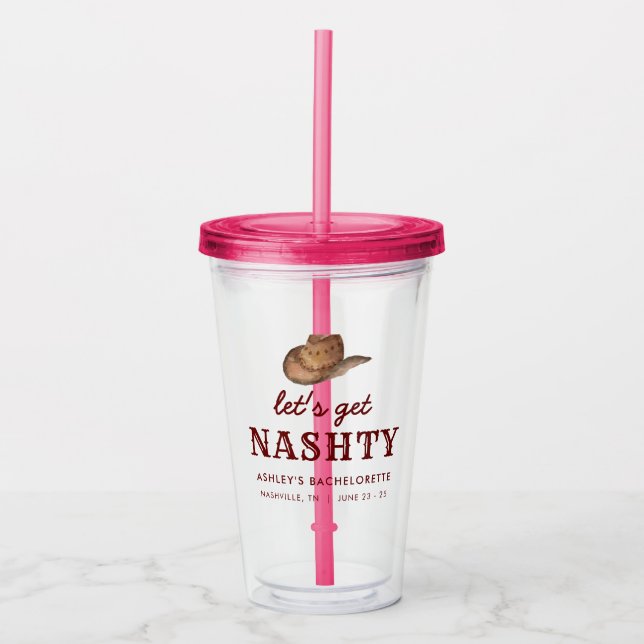  Let's Get Nashty Nashville Bachelorette Weekend Acrylic Tumbler (Front)