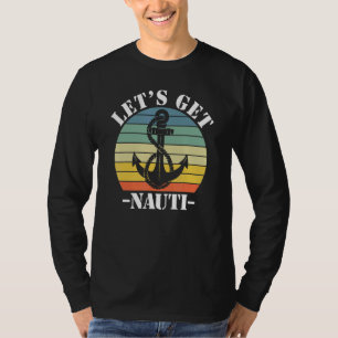 Let's Get Nauti 1 T-Shirt