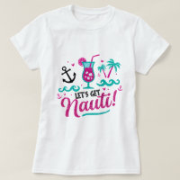 ✨ Let's Get Nauti! Bachelorette Cruise Shirt