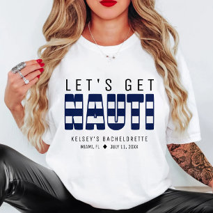 Let's Get Nauti Bachelorette Party T-Shirt