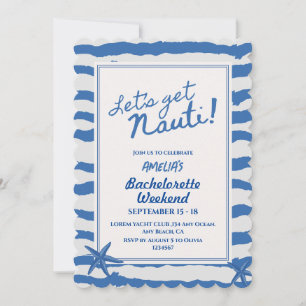 Let's Get Nauti Bachelorette Weekend  Invitation