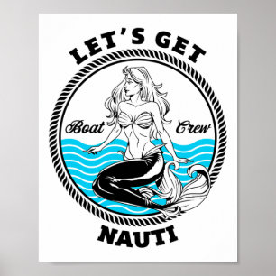 Let's Get Nauti Mermaid Funny Nautical Boating Poster