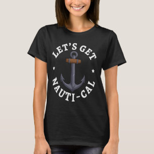 Let's Get Nauti Nautical Bachelorette Party Funny  T-Shirt