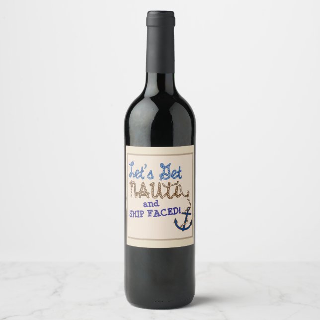 Let's Get Nauti Nautical Boat Wine Label (Front)