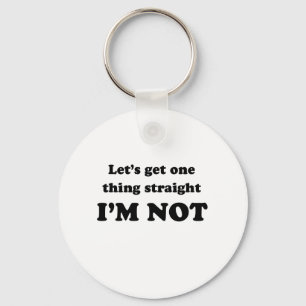 Lets get one thing straight key ring