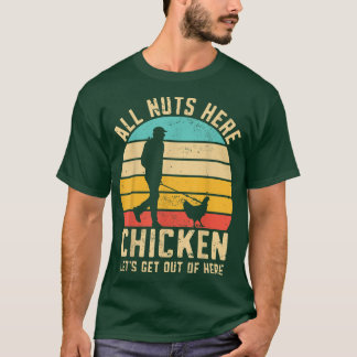 Lets get out of here Funny chicken Farmer Farming T-Shirt