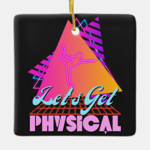 Let's Get Physical For A Fitness 80's Ceramic Ornament