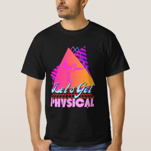 Let's Get Physical For A Fitness 80's T-Shirt